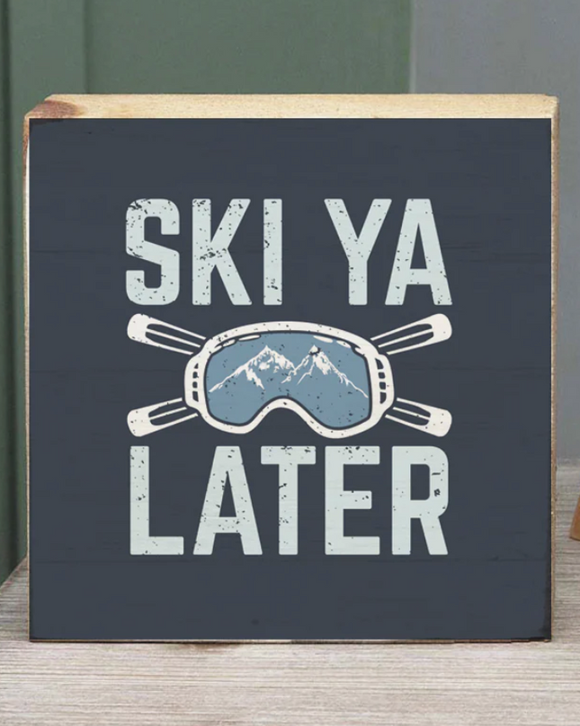 Ski Ya Later Decorative Wooden Block