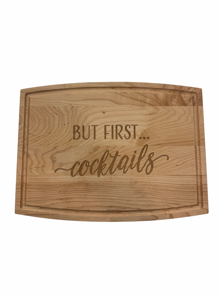 Arched Artisian Maple Board - But First... Cocktails