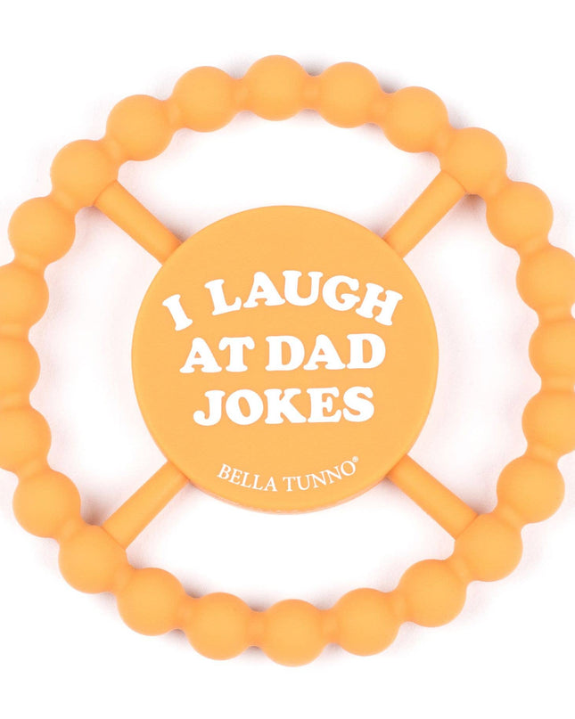 I Laugh at Dad Jokes Happy Teether