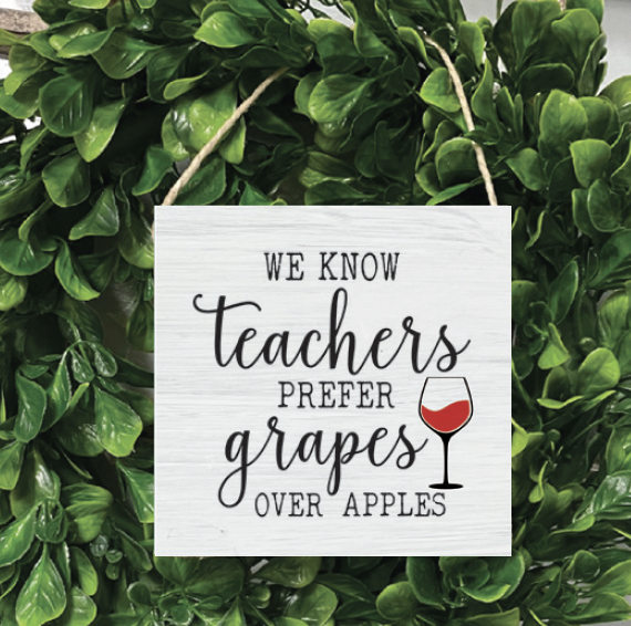Teachers Prefer Grapes square twine sign — funny teacher appreciation gift